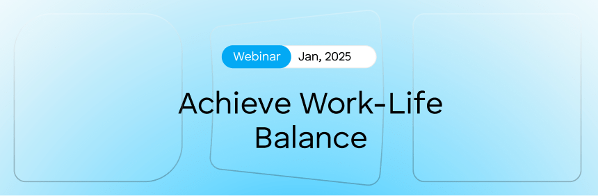 Achieve Work-Life Balance